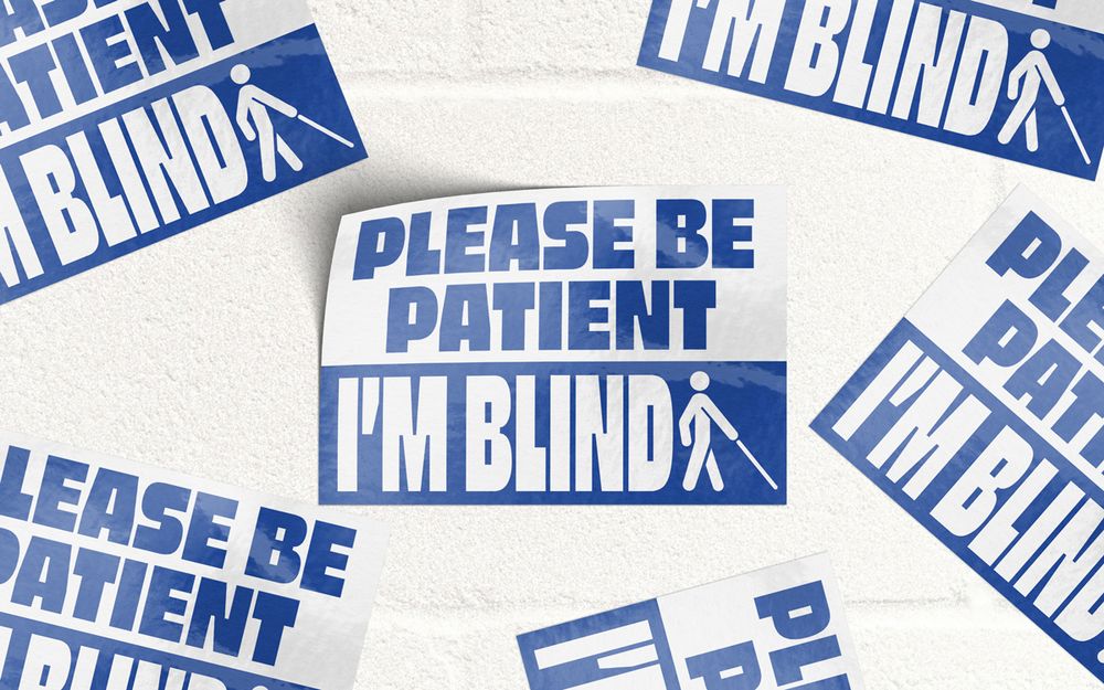 Please be patient I'm blind - Bumper Sticker