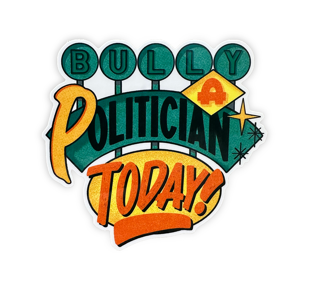 Bully a Politician Today Sticker – Midcentury Political Humor Decal